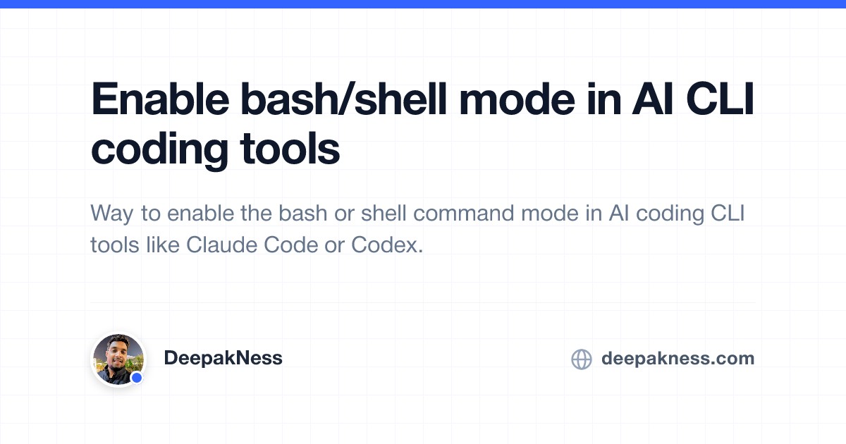 Enable bash/shell mode in AI CLI coding tools | DeepakNess