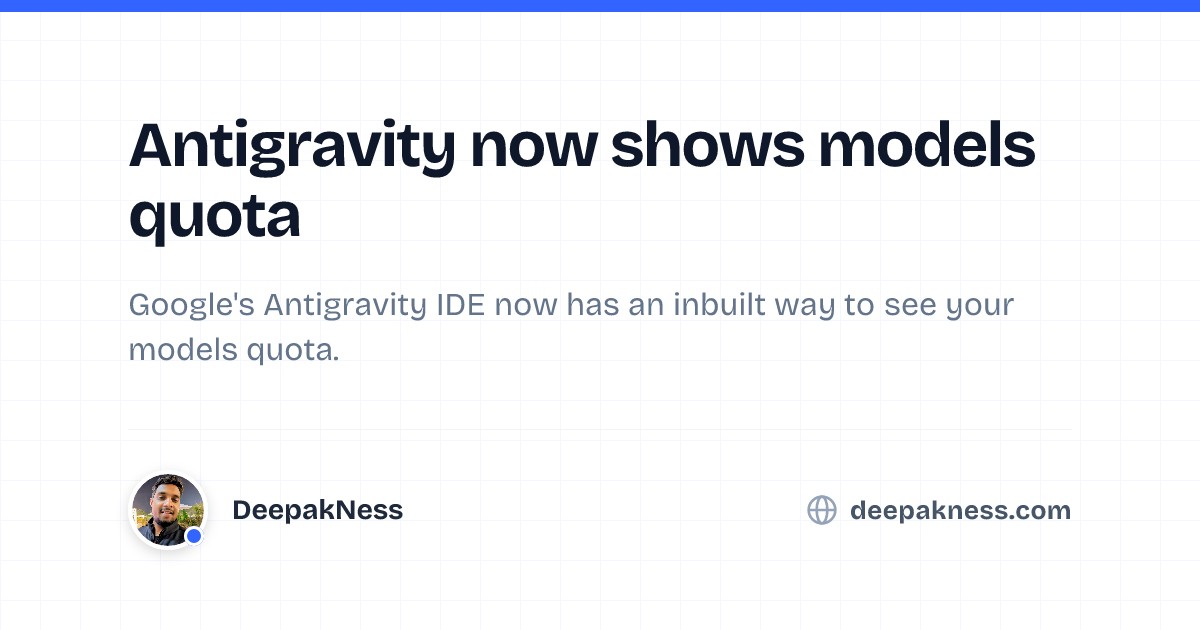 Antigravity now shows models quota | DeepakNess