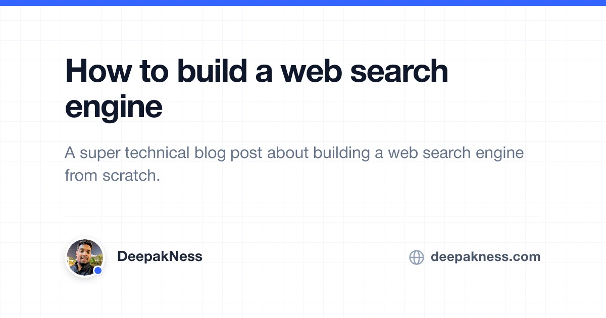 How to build a web search engine | DeepakNess