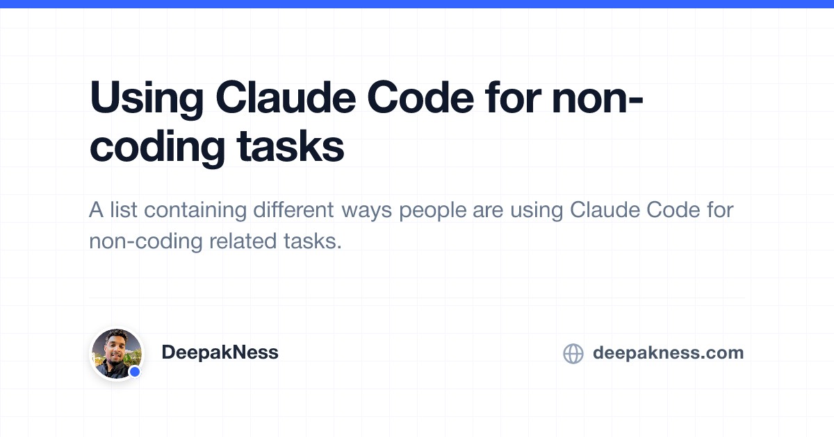 github - x1n32-how-to-guide coding-tasks-teast-6:... Using Claude Code for non-coding tasks | DeepakNess