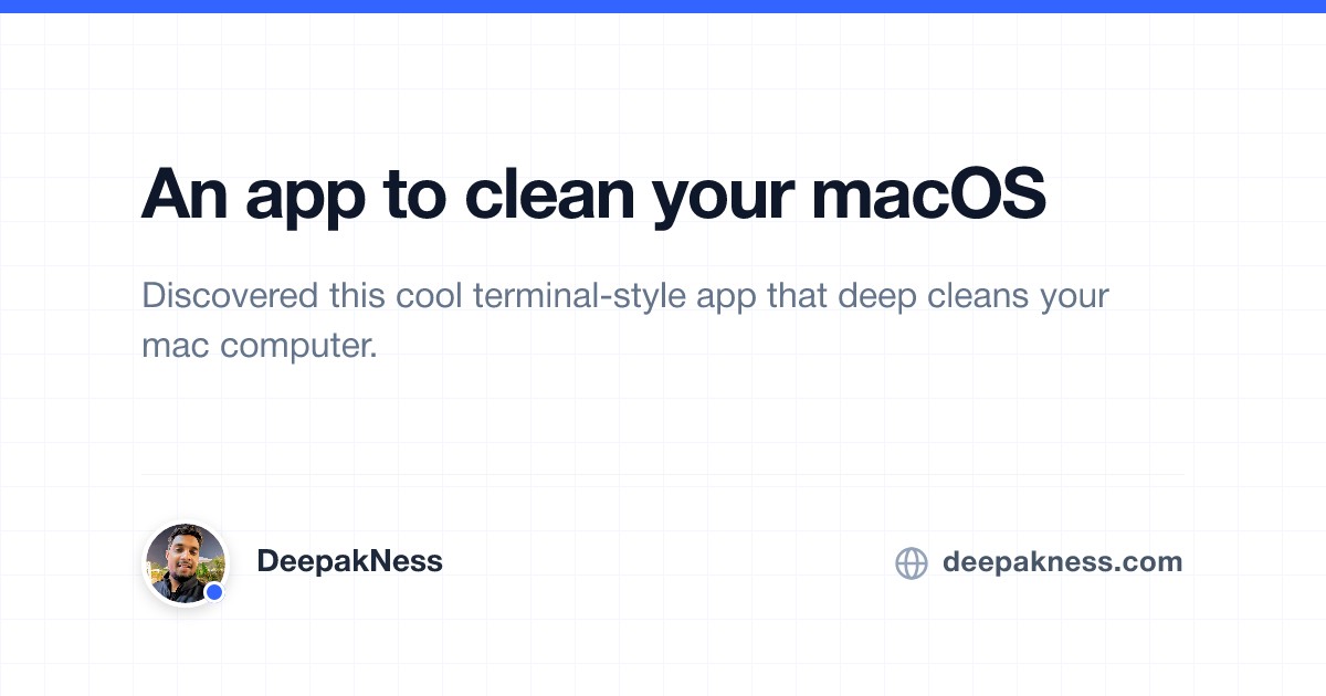 An app to clean your macOS | DeepakNess