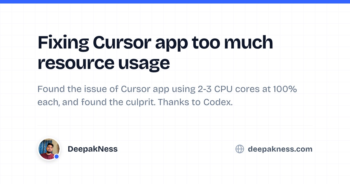 Fixing Cursor app's too much resource usage | DeepakNess