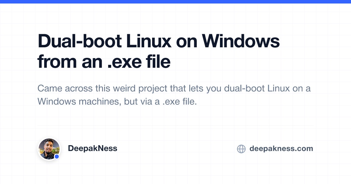 Dual-boot Linux on Windows from an .exe file | DeepakNess