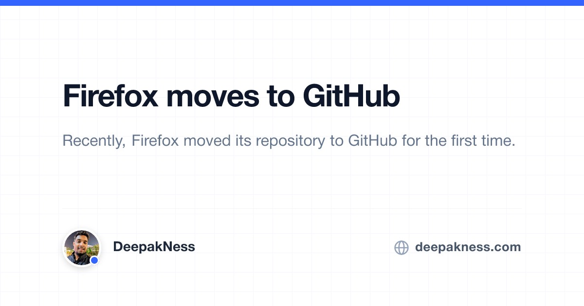 Firefox moves to GitHub | DeepakNess
