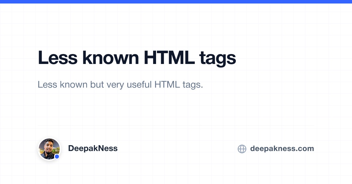 Less known HTML tags | DeepakNess