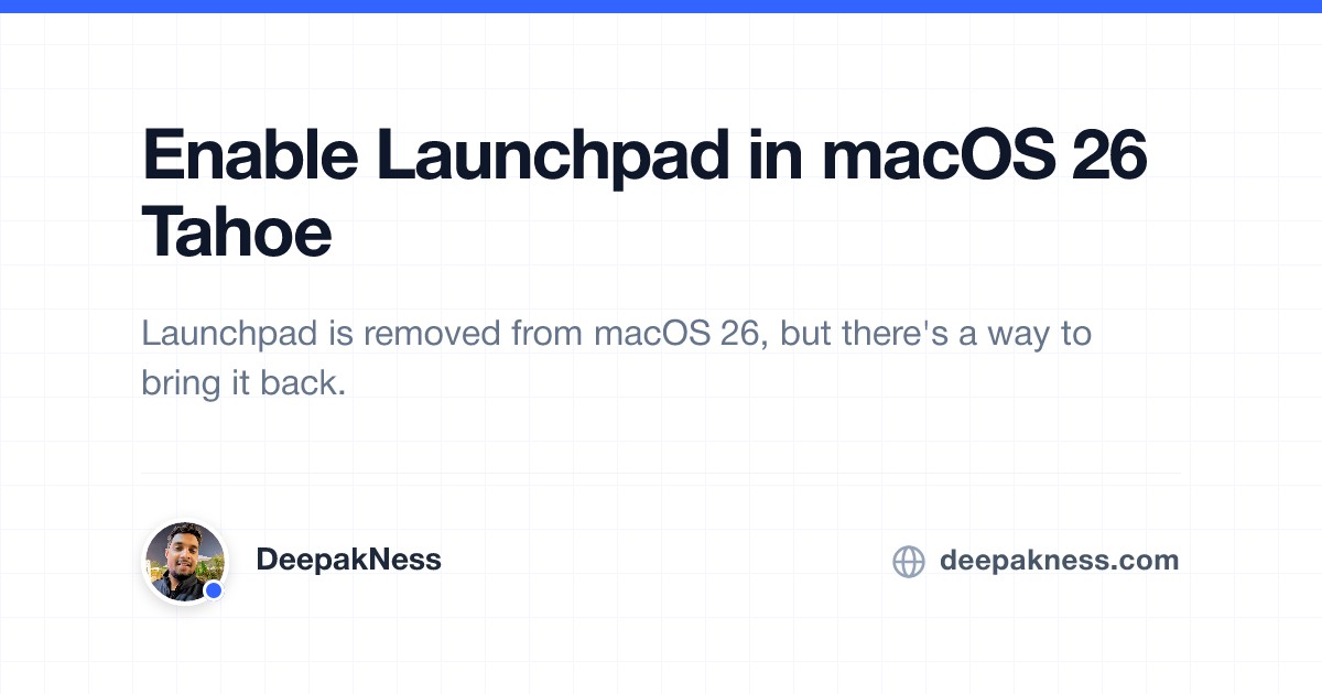 Enable Launchpad in macOS 26 Tahoe | DeepakNess