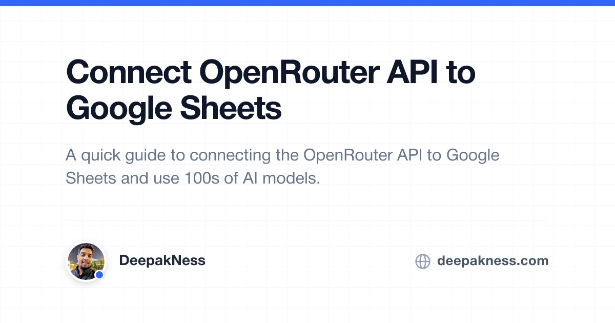 Connect OpenRouter API to Google Sheets | DeepakNess
