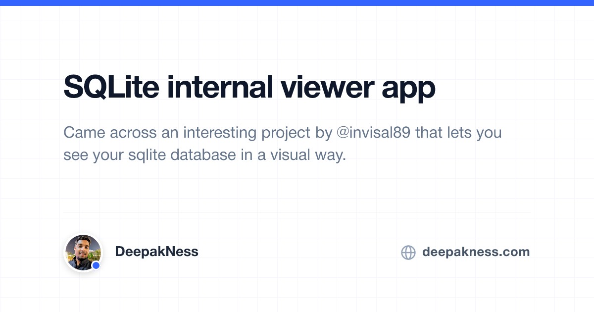 Sql Internals Viewer SQLite internal viewer app | DeepakNess